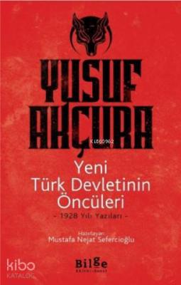 Yeni Türk Devletinin Öncüleri Yusuf Akçura