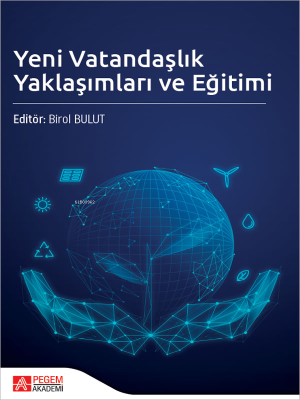 Yeni Vatandaşlık Yaklaşımları ve Eğitimi Birol Bulut