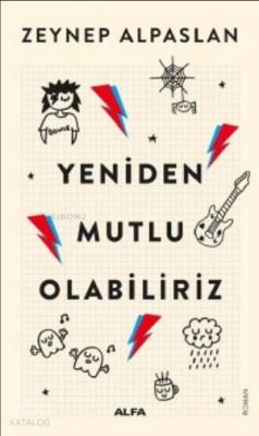 Yeniden Mutlu Olabiliriz Zeynep Alpaslan