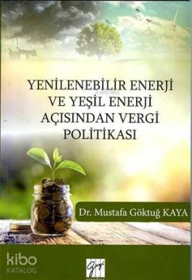 Yenilenebilir Enerji ve Yeşil Enerji Açısından Vergi Politikası Mustaf