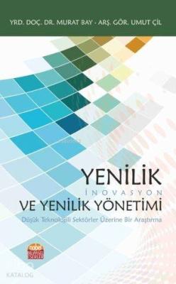 Yenilik (İnovasyon) ve Yenilik Yönetimi Düşük Teknolojili Sektörler Üz