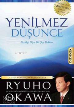 Yenilmez Düşünce; Yenilgi Diye Bir Şey Yoktur Ryuho Okawa