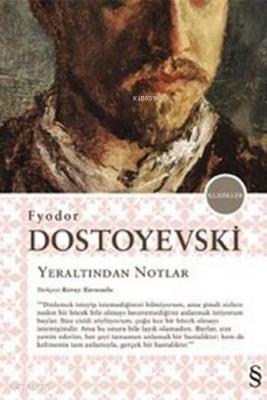 Yeraltından Notlar Fyodor Mihayloviç Dostoyevski