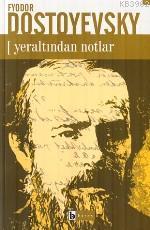 Yeraltından Notlar Fyodor Mihayloviç Dostoyevski