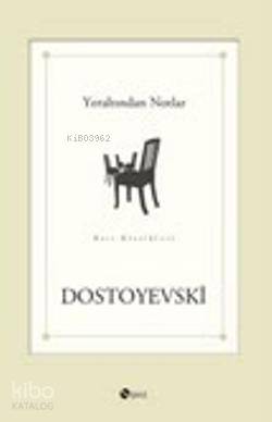 Yeraltından Notlar Fyodor Mihayloviç Dostoyevski