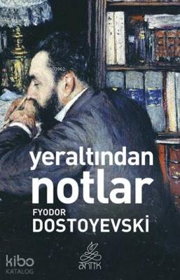 Yeraltından Notlar Fyodor Mihayloviç Dostoyevski