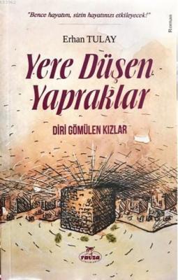 Yere Düşen Yapraklar Diri Gömülen Kızlar Erhan Tulay