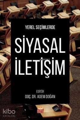 Yerel Seçimlerde Siyasal İletişim Adem Doğan