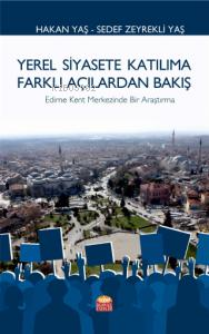 Yerel Siyasete Katılıma Farklı Açılardan Bakış ;Edirne Kent Merkezinde