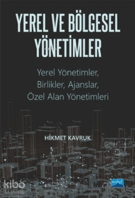 Yerel ve Bölgesel Yönetimler;Yerel Yönetimler, Birlikler, Ajanslar, Öz