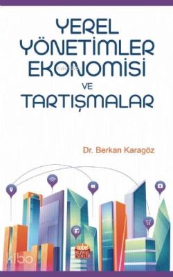 Yerel Yönetimler Ekonomisi ve Tartışmalar Berkan Karagöz