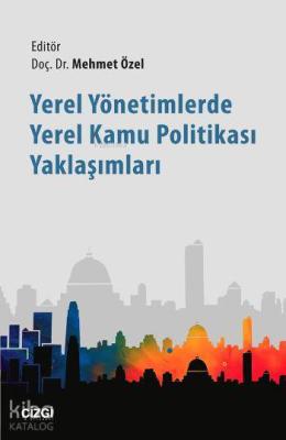 Yerel Yönetimlerde Yerel Kamu Politikası Yaklaşımları Mehmet Özel