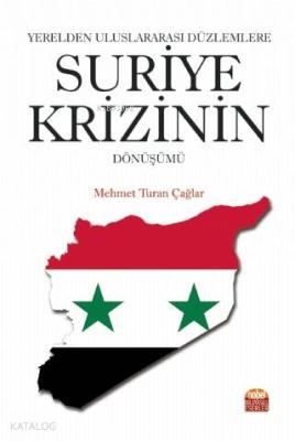 Yerelden Uluslararası Düzlemlere Suriye Krizinin Dönüşümü Mehmet Turan