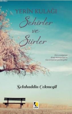 Yerin Kulağı Şehirler ve Şiirler Selahaddin Çekmegil