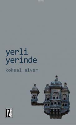 Yerli Yerinde Köksal Alver