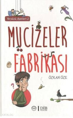 Yeryüzü Ayetleri 2 - Mucizeler Fabrikası Özkan Öze