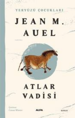 Yeryüzü Çocukları 2;Atlar Vadisi Jean M. Auel