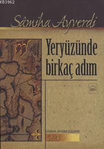 Yeryüzünde Birkaç Adım Samiha Ayverdi