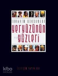 Yeryüzünün Yüzleri İbrahim Göksungur