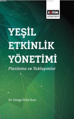 Yeşil Etkinlik Yönetimi: Planlama ve Yaklaşımlar Simge Ünlü Kurt