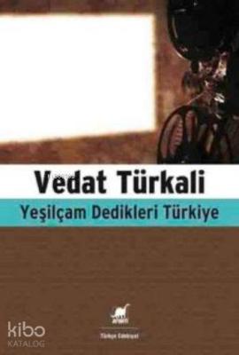 Yeşilçam Dedikleri Türkiye Vedat Türkali