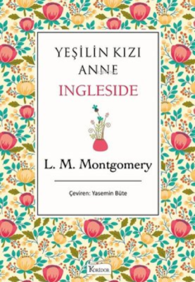 Yeşilin Kızı Anne Ingleside - Bez Ciltli Lucy Maud Montgomery