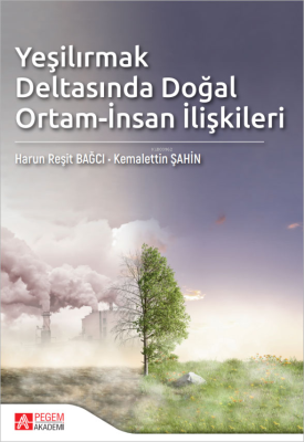 Yeşilırmak Deltasında Doğal Ortam - İnsan İlişkileri Harun Reşit Bağcı