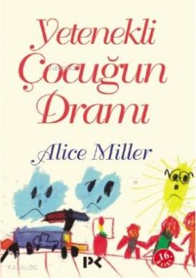 Yetenekli Çocuğun Dramı Alice Miller