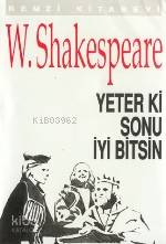 Yeter Ki Sonu İyi Bitsin William Shakespeare