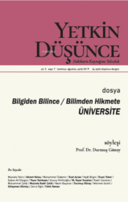 Yetkin Düşünce Sayı 7 - Bilgiden Bilince, Bilimden Hikmete Üniversite 