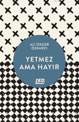 Yetmez Ama Hayır Ali Özgür Özkarcı