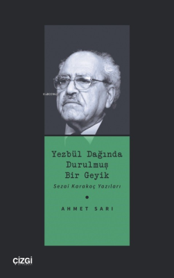 Yezbül Dağında Durulmuş Bir Geyik;Sezai Karakoç Yazıları Ahmet Sarı