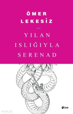 Yılan Islığıyla Serenad Ömer Lekesiz