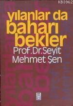 Yılanlar Da Baharı Bekler Seyit Mehmet Şen