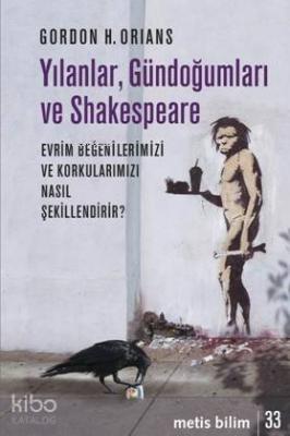 Yılanlar, Gündoğumları ve Shakespeare Gordon H. Orians