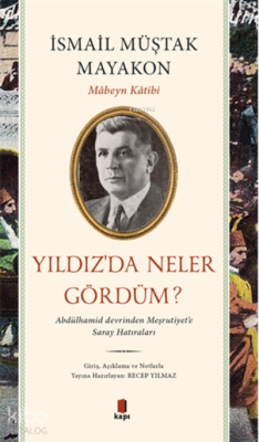 Yıldız'da Neler Gördüm? İsmail Müştak Mayakon