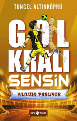 Yıldızın Parlıyor - Gol Kralı Sensin Tuncel Altınköprü