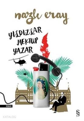 Yıldızlar Mektup Yazar Nazlı Eray