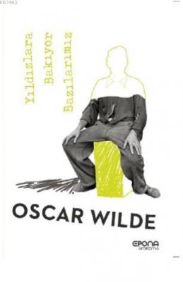 Yıldızlara Bakıyor Bazılarımız Oscar Wilde