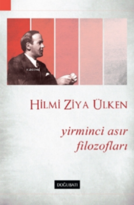 Yirminci Asır Filazofları Hilmi Ziya Ülken