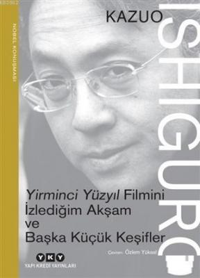 Yirminci Yüzyıl Filmini İzlediğim Akşam ve Başka Küçük Keşifler; Nobel