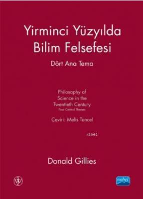 Yirminci Yüzyılda Bilim Felsefesi; Dört Ana Tema Donald Gillies