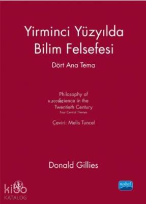 Yirminci Yüzyılda Bilim Felsefesi; Dört Ana Tema Donald Gillies