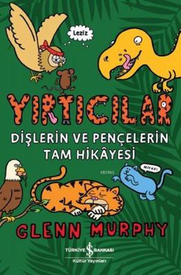 Yırtıcılar - Dişlerin Ve Pençelerin Tam Hikayesi Glenn Murphy