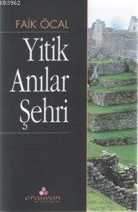 Yitik Anılar Şehri Faik Öcal