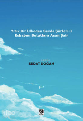 Yitik Bir Ülkeden Sevda Şiirleri-1 Sedat Doğan