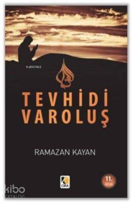 Yokoluşun Girdabında Tevhidi Varoluş Ramazan Kayan