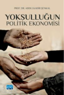 Yoksulluğun Politik Ekonomisi Abdulkadir Şenkal