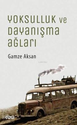 Yoksulluk ve Dayanışma Ağları Gamze Aksan