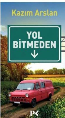 Yol Bitmeden Kazım Arslan